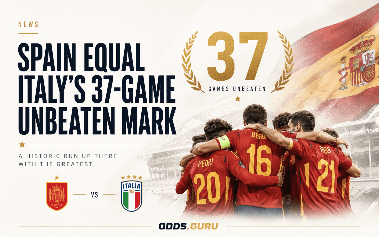 Spain Unbeaten Run Hits 37 to Equal Italy's All-Time Record — and Number 38 Would Stand Alone
